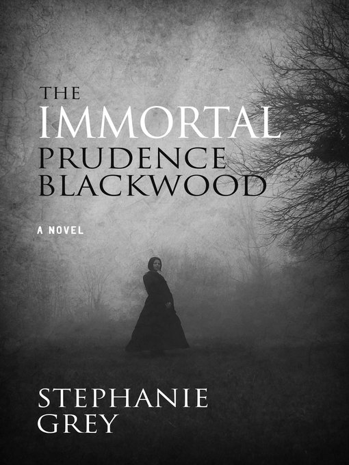 Title details for The Immortal Prudence Blackwood by Stephanie Grey - Available